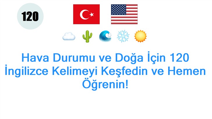 Hava Durumu ve Doğa İçin 120 İngilizce Kelimeyi Keşfedin ve Hemen Öğrenin!